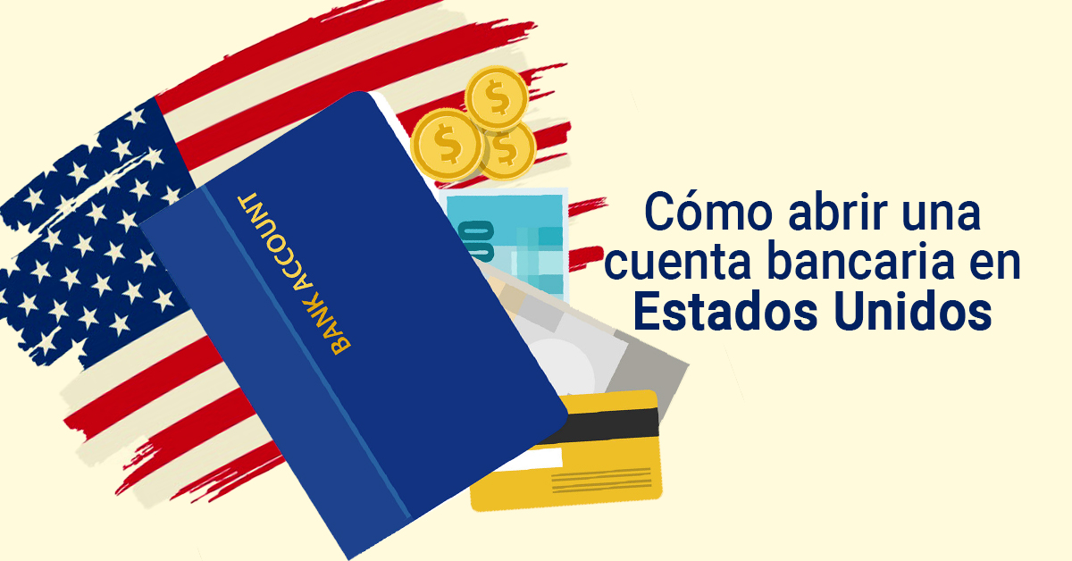 Cómo abrir una cuenta bancaria en Estados Unidos